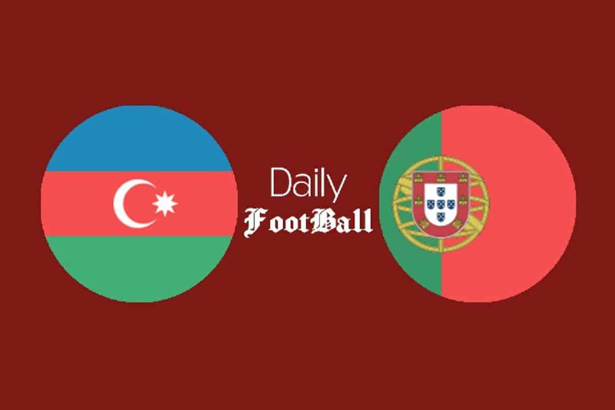 ساعت بازی پرتغال و آذربایجان امشب سه شنبه 16 شهریور 1400 | دیلی فوتبال