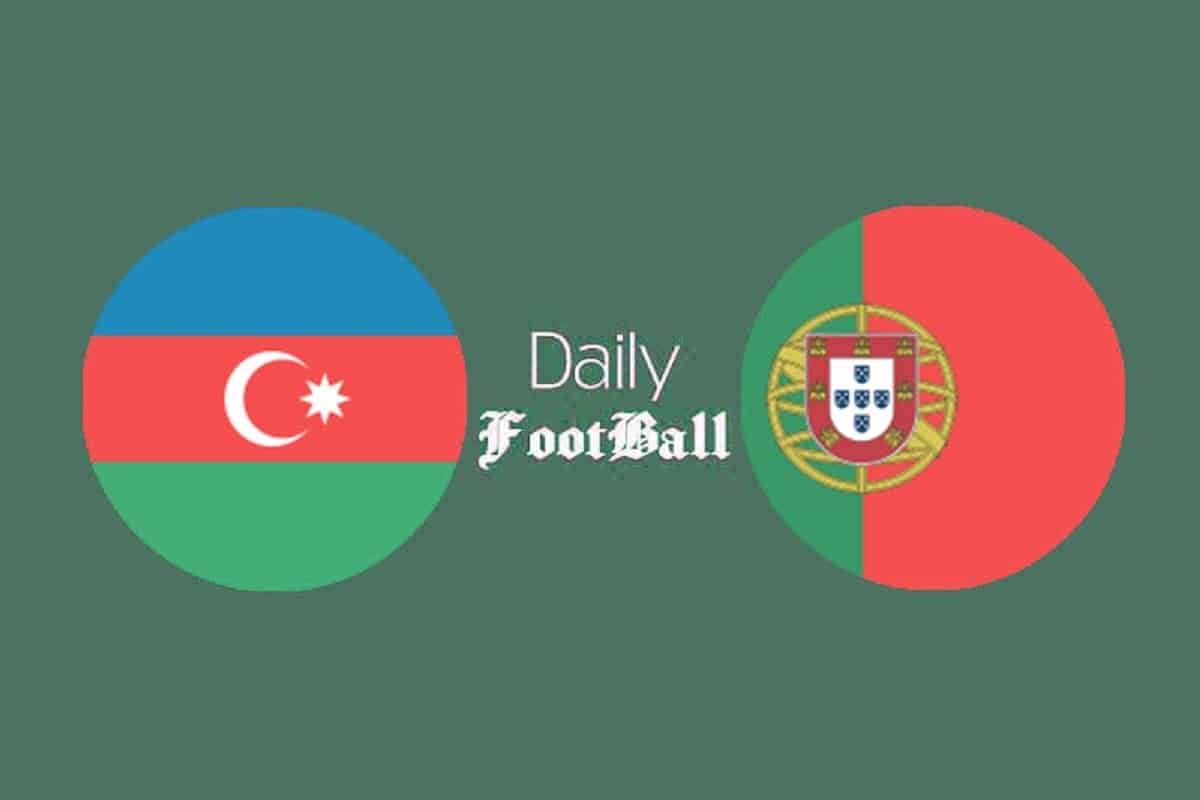 پخش زنده بازی پرتغال و آذربایجان امشب سه شنبه 16 شهریور 1400 | دیلی فوتبال
