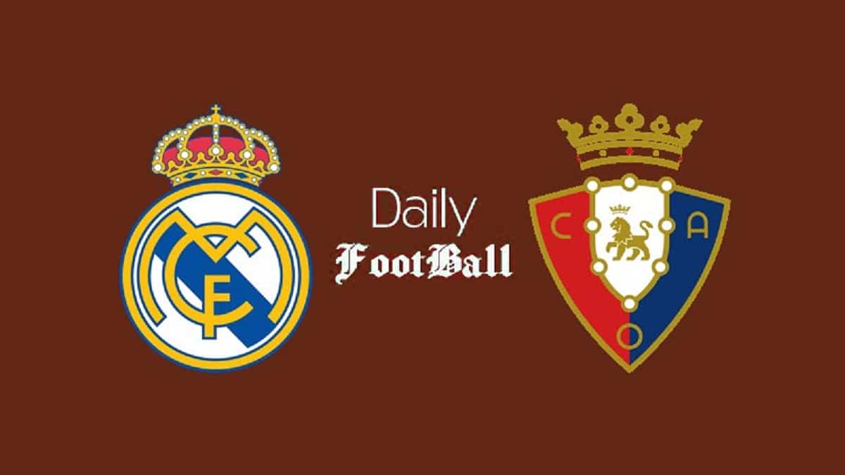 ساعت بازی رئال مادرید و اوساسونا امشب سه شنبه 28 مرداد 1404 | دیلی فوتبال