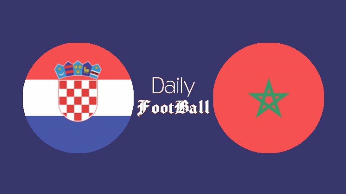 تاریخ و زمان دقیق بازی کرواسی و مراکش در رده بندی جام جهانی 2022 | دیلی فوتبال