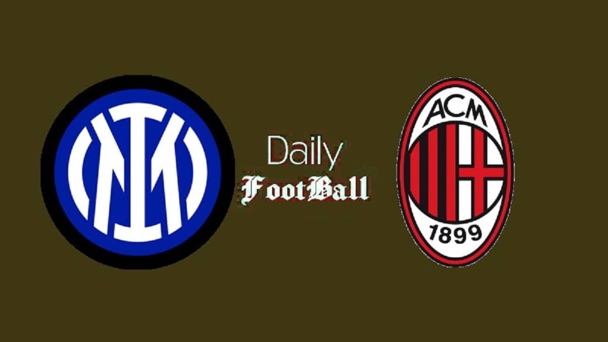 ساعت بازی اینتر و میلان امشب دوشنبه 17 دی 1403 ساعت بازی اینتر و میلان امشب دوشنبه 17 دی 1403 | دیلی فوتبال