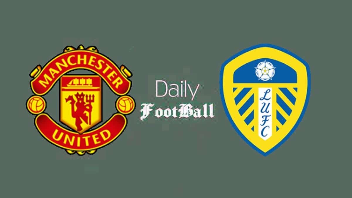 پخش زنده بازی منچستریونایتد و لیدز یونایتد امشب چهارشنبه 19 بهمن 1401 | دیلی فوتبال