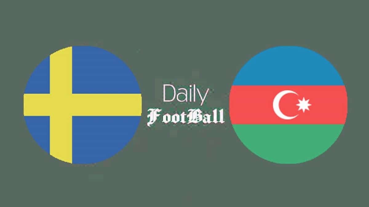پخش زنده بازی سوئد و آذربایجان امشب دوشنبه 7 فروردین 1402 | دیلی فوتبال