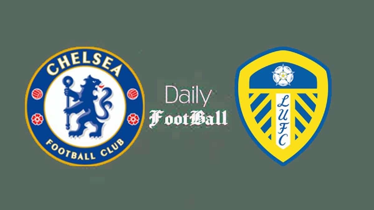 پخش زنده بازی چلسی و لیدز یونایتد امشب چهارشنبه 9 اسفند 1402 | دیلی فوتبال