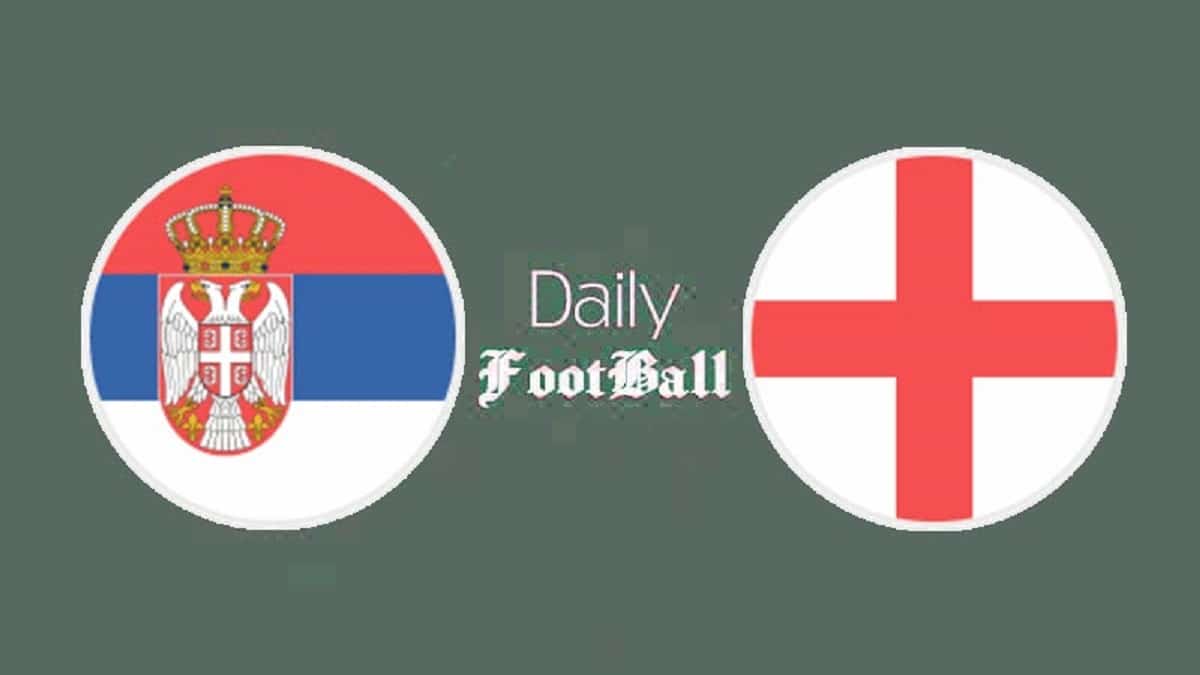 پخش زنده بازی انگلیس و صربستان امشب یکشنبه 27 خرداد 1403 | دیلی فوتبال