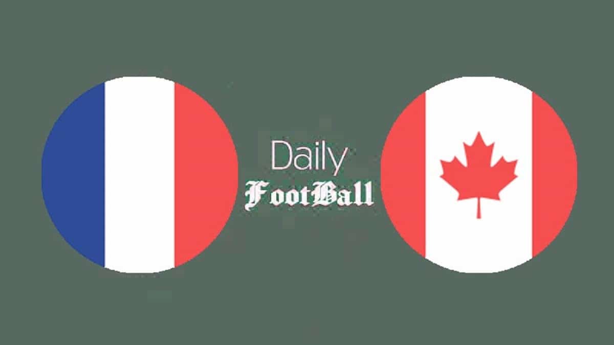 پخش زنده بازی فرانسه و کانادا امشب یکشنبه 20 خرداد 1403 | دیلی فوتبال