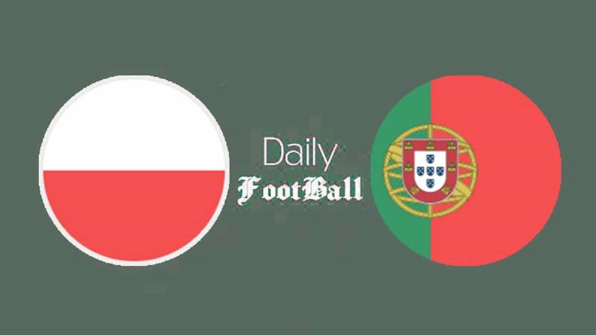 پخش زنده بازی پرتغال و لهستان امشب شنبه 21 مهر 1403 | دیلی فوتبال