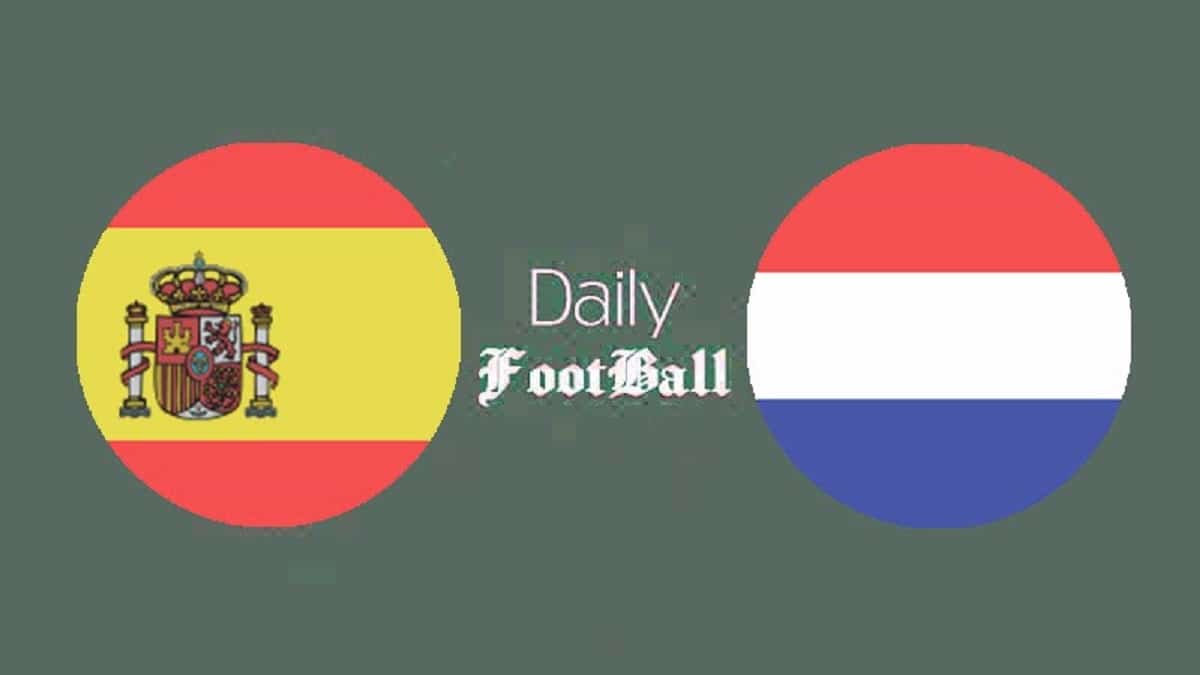 پخش زنده بازی اسپانیا و هلند امشب یکشنبه 3 فروردین 1404 | دیلی فوتبال